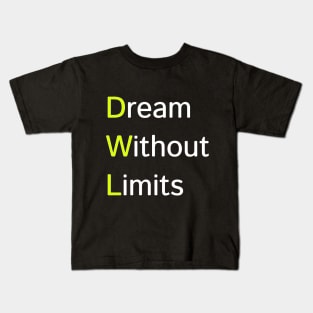 Dream Without Limits Motivation Quotes Design Kids T-Shirt